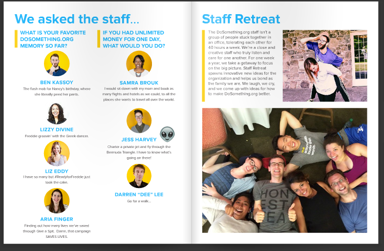  DoSomething's culture book is largely geared towards interns and potential employees, demonstrating how they can make a difference within the company. Several pages are dedicated to employees answering questions like 