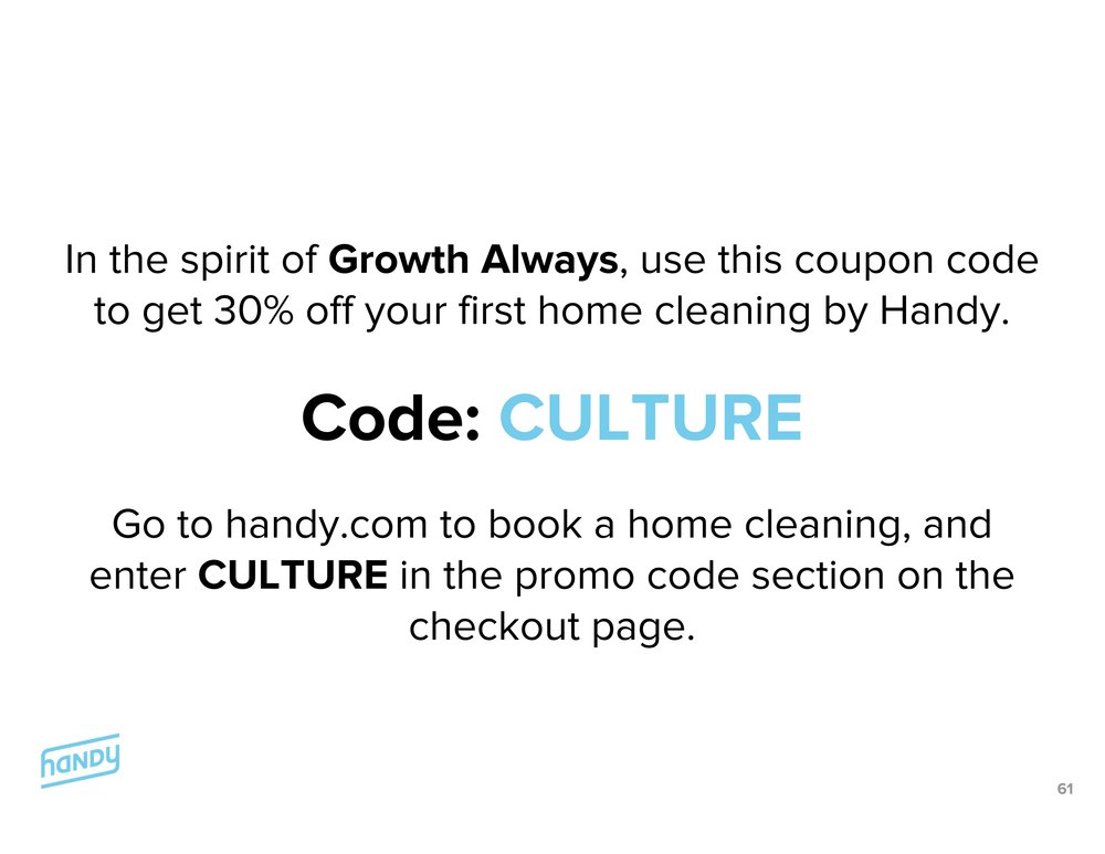 In addition to practical do's and don'ts, home service booking platform Handy provides a discount code for its services directly in its Culture Deck—a clear indication that these decks are powerful marketing tools as well as internal guides. 